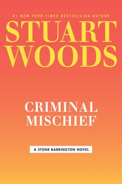 Cover for Stuart Woods · Criminal Mischief - A Stone Barrington Novel (Hardcover bog) (2021)