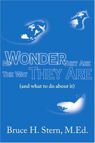 Cover for Bruce Stern · No Wonder They Are the Way They Are: (And What to Do About It). (Paperback Book) (2001)