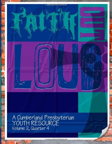 Cover for Rev. T. J. Malinoski · Faith out Loud - Volume 2, Quarter 4: a Cumberland Presbyterian Youth Resource (Paperback Book) (2013)