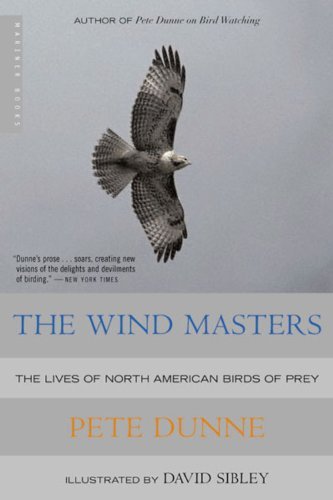 Pete Dunne · The Wind Masters: the Lives of North American Birds of Prey (Paperback Bog) (2003)