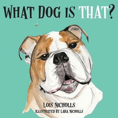 Cover for Lara Nicholls · What Dog Is THAT? (Book) (2022)