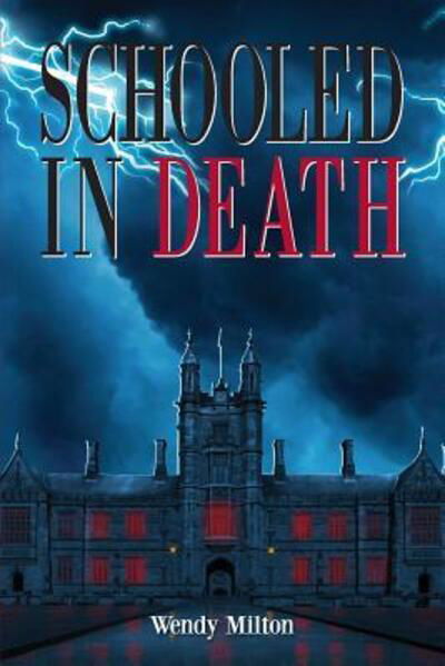 Cover for Wendy Milton · Schooled in Death (Paperback Book) (2019)
