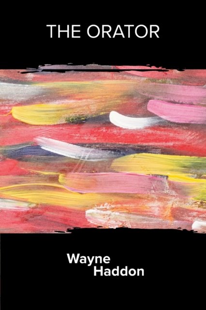 Cover for Wayne Haddon · The Orator (Pocketbok) (2019)