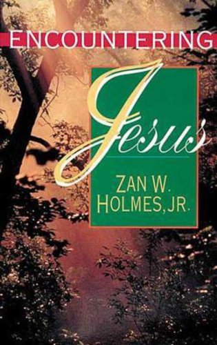 Encountering Jesus - Zan W. Holmes Jr. - Books - Abingdon Press - 9780687085729 - March 1, 1998
