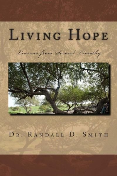 Cover for Dr. Randall D. Smith · Living Hope: Lessons from 2 Timothy (Taschenbuch) (2014)
