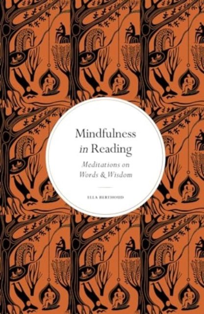 Cover for Ella Berthoud · Mindfulness in Reading: Meditations on Words &amp; Wisdom - Mindfulness in... (Gebundenes Buch) [New Edition with new cover &amp; price edition] (2024)