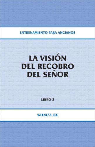 Cover for Witness Lee · La Vision Del Recobro Del Senor: Entrenamiento Para Ancianos, Libro 2 (Paperback Book) [Spanish edition] (2005)