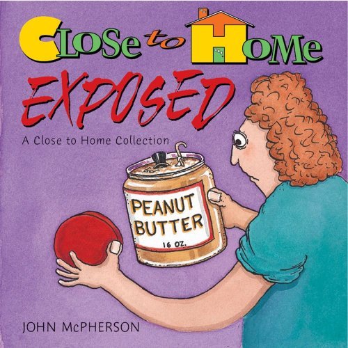 Close to Home Exposed, a Close to Home Collection - John Mcpherson - Livros - Andrews McMeel Publishing - 9780740726729 - 2 de agosto de 2002