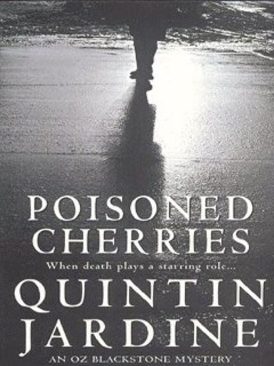 Cover for Quintin Jardine · Poisoned Cherries (Oz Blackstone series, Book 6): Murder and intrigue in a thrilling crime novel - Oz Blackstone (Paperback Book) (2003)