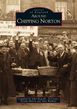 Around Chipping Norton - Archive Photographs - Ted Jones - Livres - The History Press Ltd - 9780752411729 - 1 février 1999