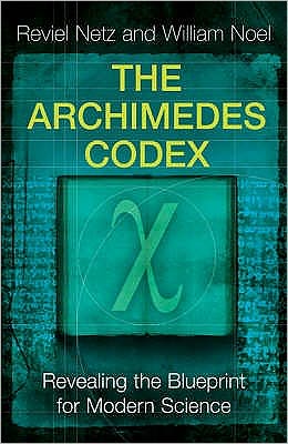 The Archimedes Codex: Revealing The Secrets Of The World's Greatest Palimpsest - Reviel Netz - Böcker - Orion Publishing Co - 9780753823729 - 20 mars 2008