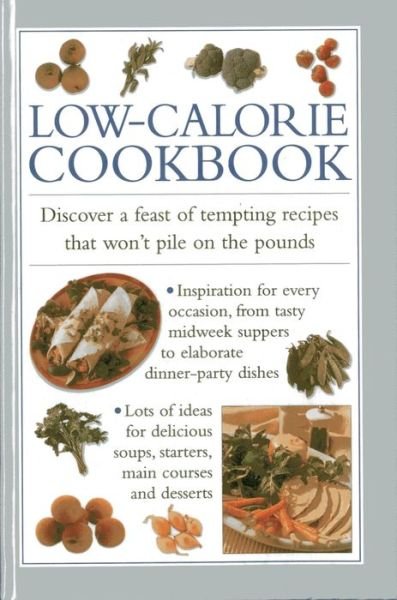 Cover for Valerie Ferguson · Low-calorie Cookbook: Discover a Feast of Tempting Recipes That Won't Pile on the Pounds (Gebundenes Buch) (2013)