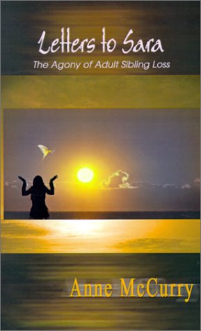 Cover for Anne Mccurry · Letters to Sara: the Agony of Adult Sibling Loss (Paperback Book) (2001)