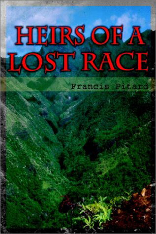 Cover for Francis Pitard · Heirs of a Lost Race (Hardcover Book) (2002)
