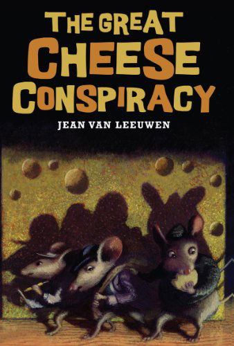 Cover for Jean Van Leeuwen · Great Cheese Conspiracy the (Hardcover Book) (2012)