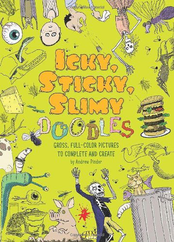 Cover for Andrew Pinder · Icky, Sticky, Slimy Doodles: Gross, Full-Color Pictures to Complete and Create (Paperback Book) [Act Csm edition] (2013)