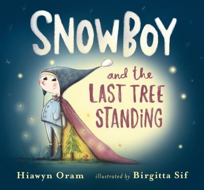 Cover for Hiawyn Oram · Snowboy and the Last Tree Standing (Inbunden Bok) (2018)