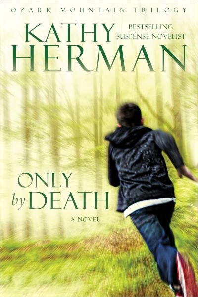 Cover for Kathy Herman · Only by Death (Paperback Book) (2018)