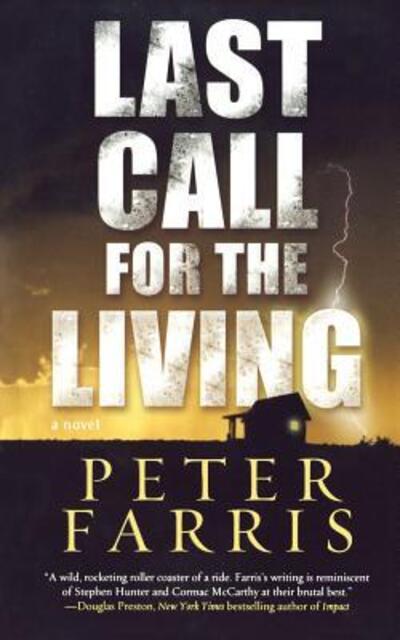 Last Call for the Living - Peter Farris - Books - Doherty Associates, LLC, Tom - 9780765394729 - March 26, 2013