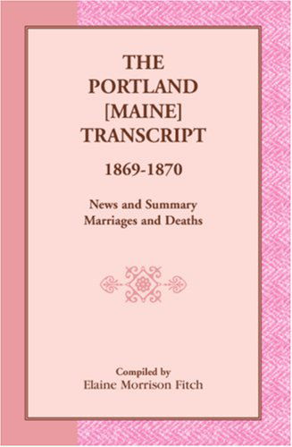 Cover for Elaine Morrison Fitch · The Portland [maine] Transcript, 1869-1870, News and Summary, Marriages and Deaths (Paperback Book) (2009)