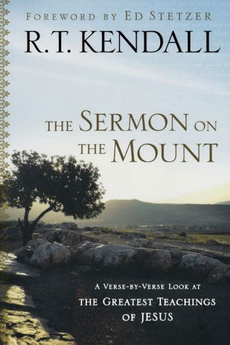 Cover for R. T. Kendall · The Sermon on the Mount: a Verse-by-verse Look at the Greatest Teachings of Jesus (Paperback Book) (2011)