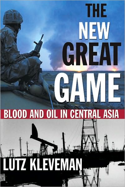 Cover for Lutz Kleveman · The New Great Game: Blood and Oil in Central Asia (Taschenbuch) (2004)