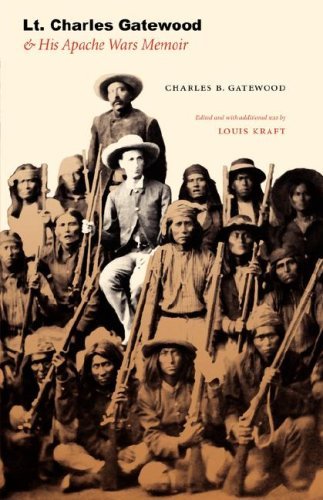 Lt. Charles Gatewood & His Apache Wars Memoir - Charles B. Gatewood - Books - University of Nebraska Press - 9780803227729 - October 1, 2005