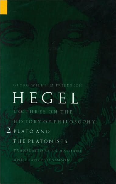 Cover for Georg Wilhelm Friedrich Hegel · Lectures on the History of Philosophy, Volume 2: Plato and the Platonists (Pocketbok) [New edition] (1995)