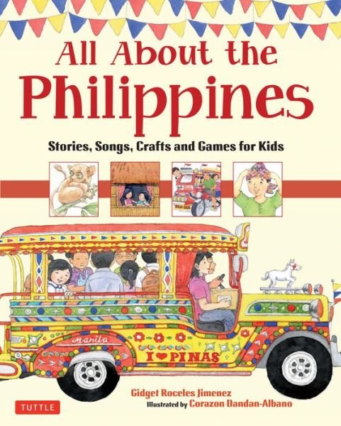 Cover for Gidget Roceles Jimemez · All about the Philippines: Stories, Songs, Crafts and More for Kids (Gebundenes Buch) (2015)