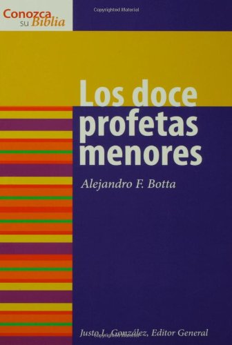 Cover for Alejandro F Botta · Los doce profetas menores - Conozca su Biblia (Paperback Book) (2006)