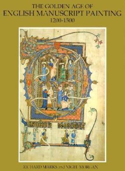 Cover for Richard Marks · Golden Age of English Manuscript Painting 1200-1500 (Paperback Book) [New edition] (1999)