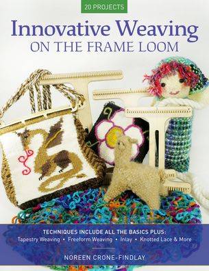 Cover for Noreen Crone-Findlay · Innovative Weaving on the Frame Loom (Paperback Book) (2021)