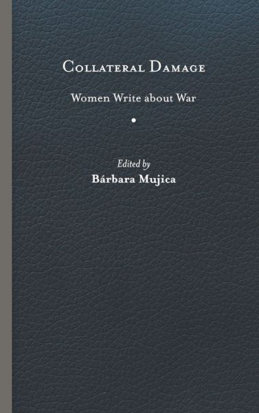 Cover for Collateral Damage: Women Write about War (Hardcover Book) (2021)