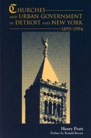 Churches and Urban Government: Detroit and New York, 1895-1994 - African American Life Series - Henry J. Pratt - Bücher - Wayne State University Press - 9780814331729 - 28. Februar 2004