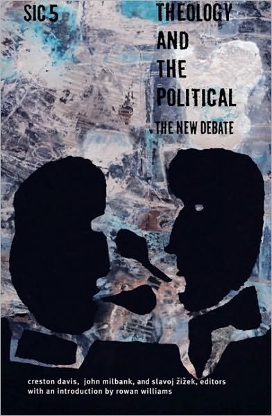 Theology and the Political: The New Debate, sic v - [sic] Series - John Milbank - Kirjat - Duke University Press - 9780822334729 - perjantai 17. kesäkuuta 2005
