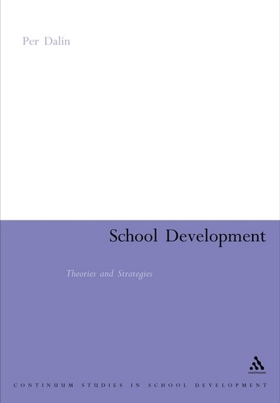 Cover for Per Dalin · School Development - Continuum Studies in School Development S. (Paperback Bog) [New edition] (2004)