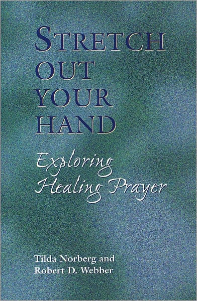 Cover for Robert D. Webber · Stretch out Your Hand: Exploring Healing Prayer (Paperback Book) (1998)