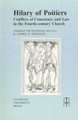 Cover for Hilary of Poitiers: Conflicts of Conscience and Law in the Fourth-Century Church - Translated Texts for Historians (Paperback Book) (1997)