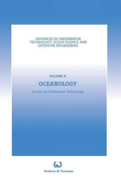 Oceanology: Proceedings of an international conference (Oceanology International '86), sponsored by the Society for Underwater Technology, and held in Brighton, UK, 4-7 March 1986 - Advances in Underwater Technology, Ocean Science and Offshore Engineering - Society for Underwater Technology (SUT) - Books - Kluwer Academic Publishers Group - 9780860107729 - February 28, 1986