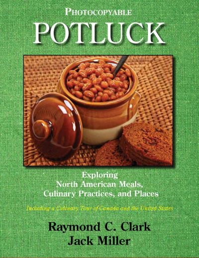 Cover for Raymond C Clark · Potluck: Exploring North American Meals, Culinary Practices, and Places (Paperback Book) (2015)