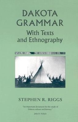 Cover for Stephen R. Riggs · Dakota Grammar: With Texts and Ethnography (Paperback Book) (2004)