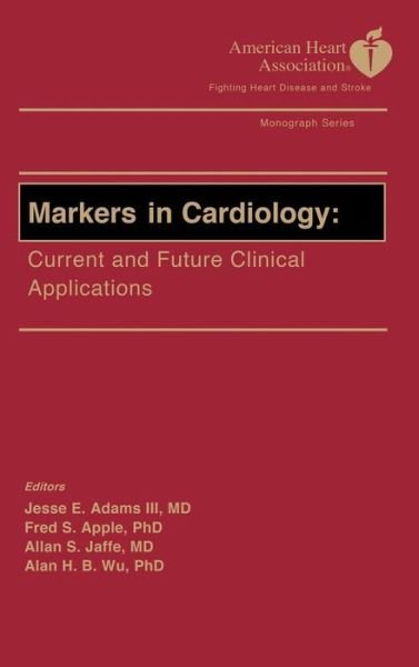Cover for JE Adams · Markers in Cardiology - AHA: Current and Future Clinical Applications - American Heart Association Monograph Series (Innbunden bok) (2002)