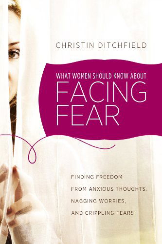 Cover for Christin Ditchfield · What Women Should Know About Facing Fear (Paperback Book) (2013)