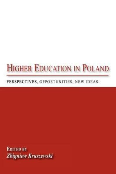 Higher Education in Poland: Perspectives, Opportunities, New Ideas - Zbigniew Kruszewski - Books - Piasa Books - 9780940962729 - November 22, 2011