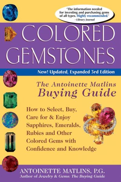 Colored Gemstones 3/E: The Antoinette Matlin's Buying Guide - Antoinette Matlins - Böcker - Gemstone Press - 9780943763729 - 17 juni 2010