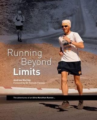 Cover for Andrew Murray · Running Beyond Limits: The Adventures of an Ultra Marathon Runner (Gebundenes Buch) (2011)