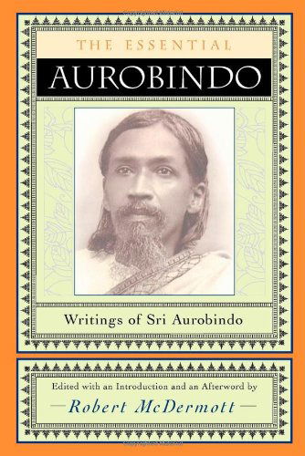 Cover for Sri Aurobindo · The Essential Aurobindo: Writings of Sri Aurobindo (Paperback Bog) [2nd edition] (2001)