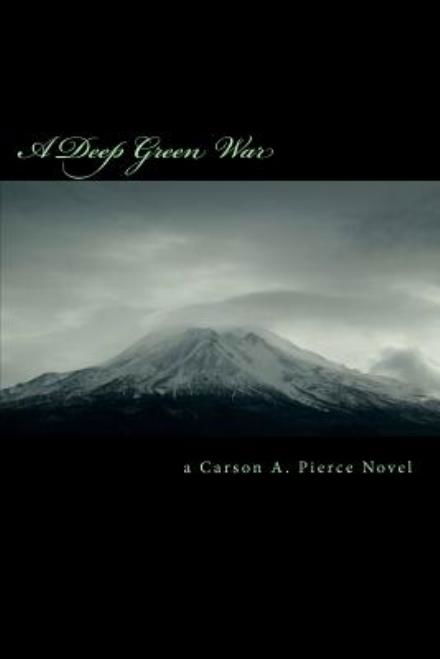 Cover for Carson a Pierce · A Deep Green War (Pocketbok) (2011)