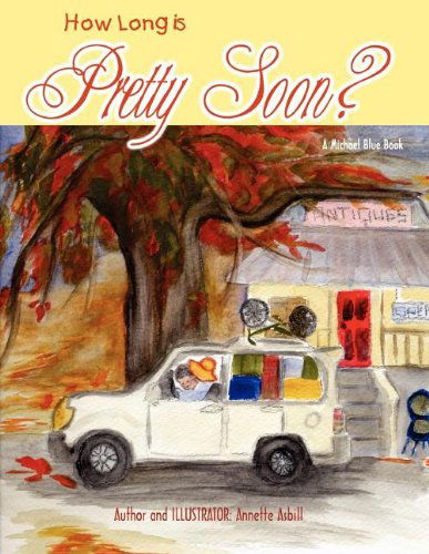 How Long is Pretty Soon? - Annette Asbill - Książki - Faith Books & More Publishing - 9780984650729 - 23 sierpnia 2011