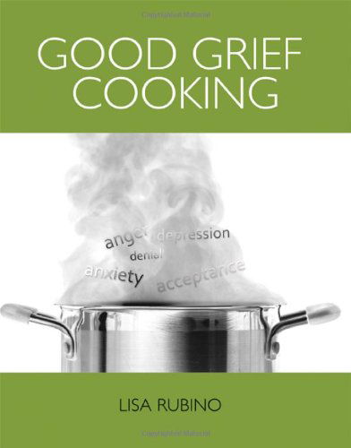 Cover for Lisa Rubino · Good Grief Cooking (Paperback Book) (2014)